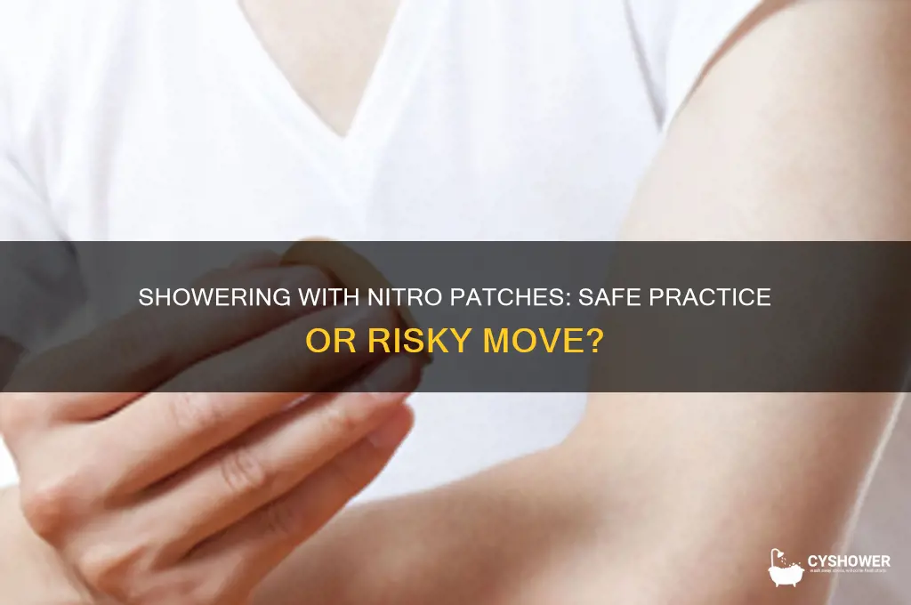 can nitro patches be worn in shower