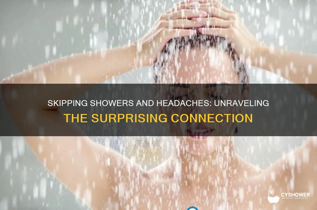 can not taking a shower cause headaches