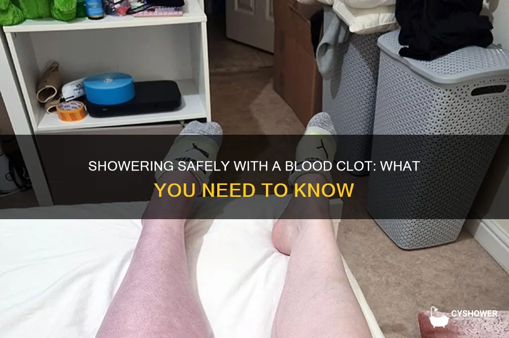 can o take a shower with a blood clot