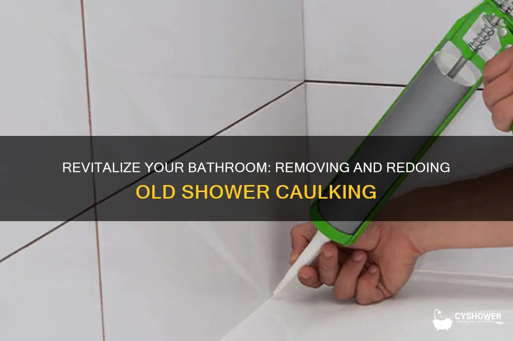 can old shower caulking be removed and redone