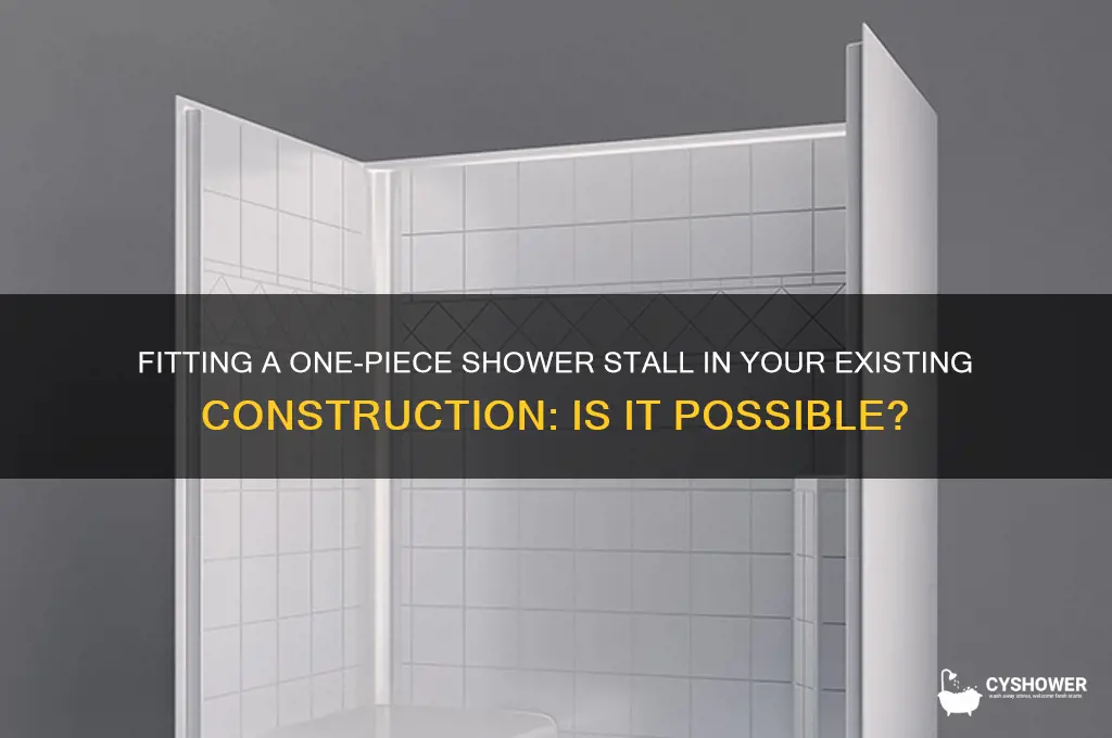 can one piece shower stall fit existing const