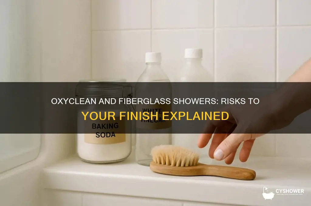 can oxyclean ruin the finish on fiberglass shower