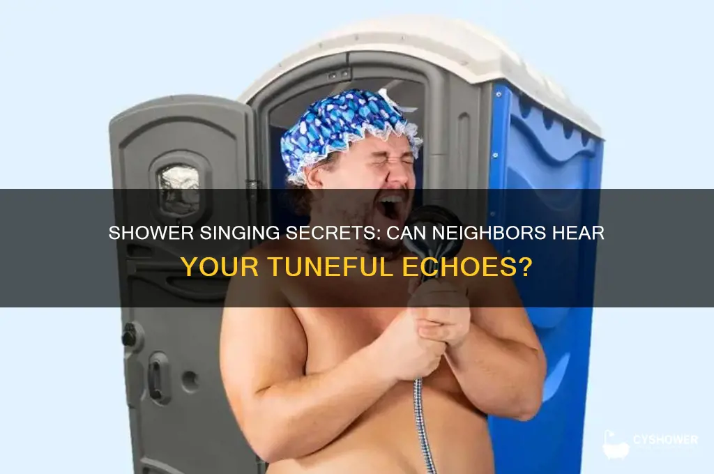 can people hear you sing in the shower
