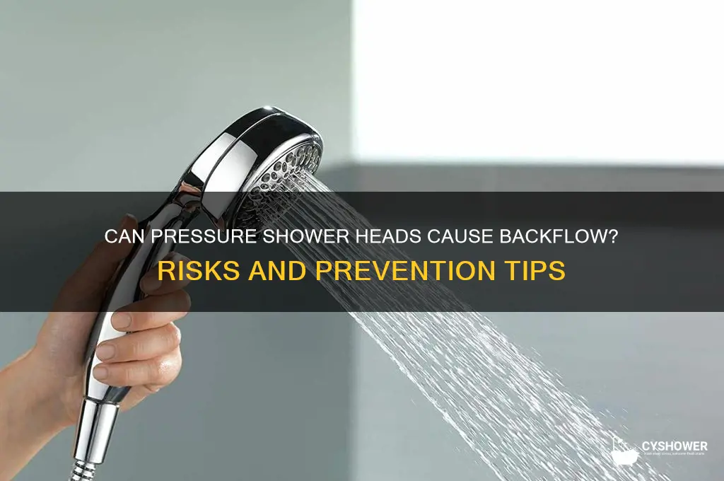 can pressure shower head cause backflow