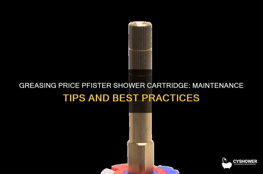 can price phister shower cartridge be greased