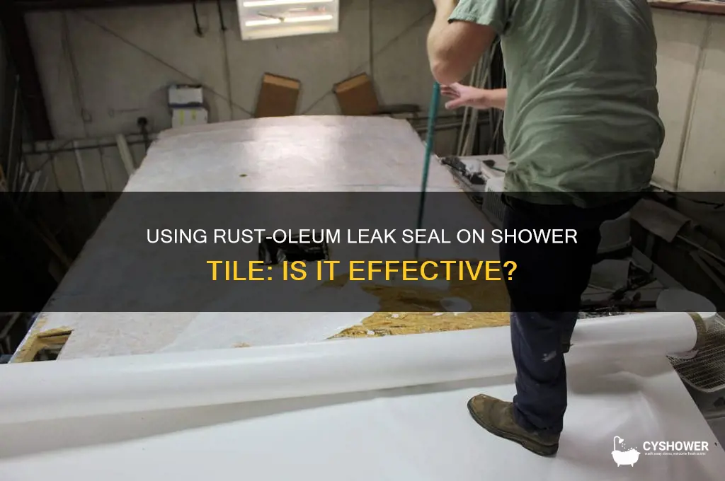 can rust-oleum leak seal be used used on shower tile