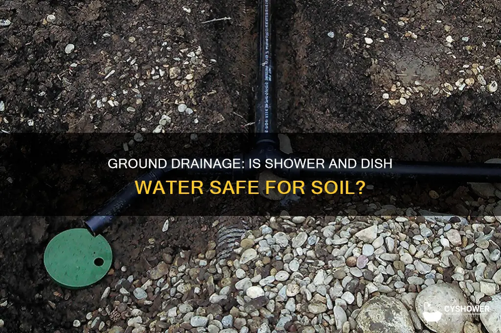 can shower and dish water be drained on the ground