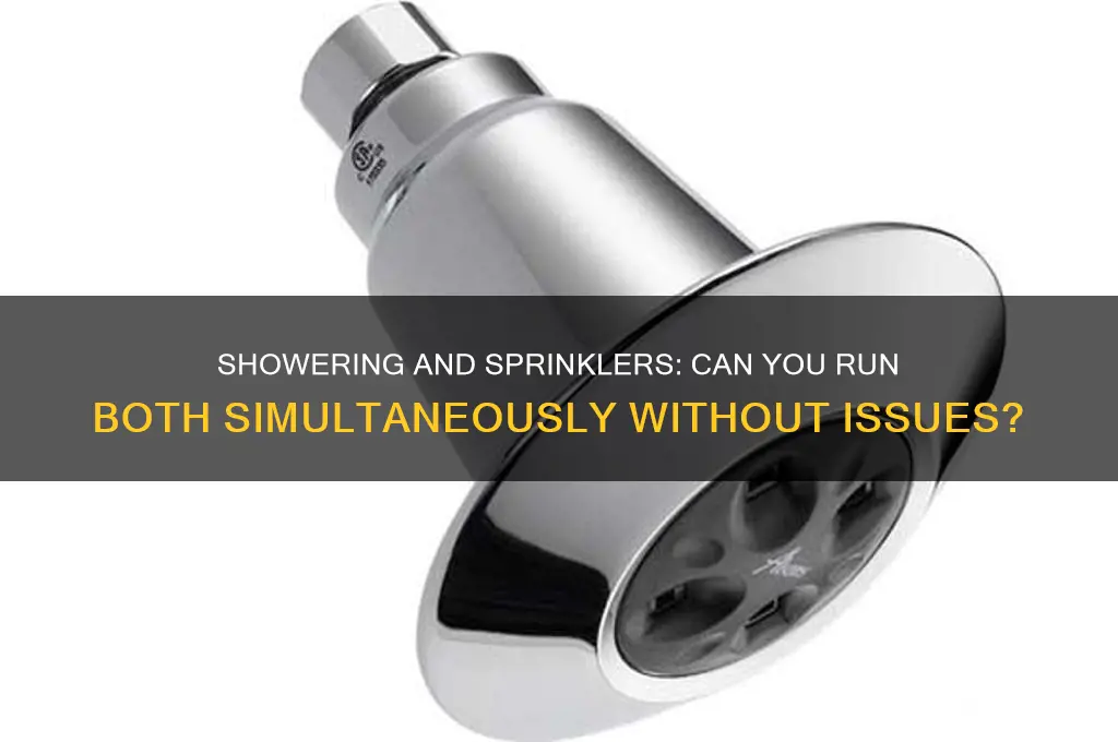 can shower and run a sprinkler