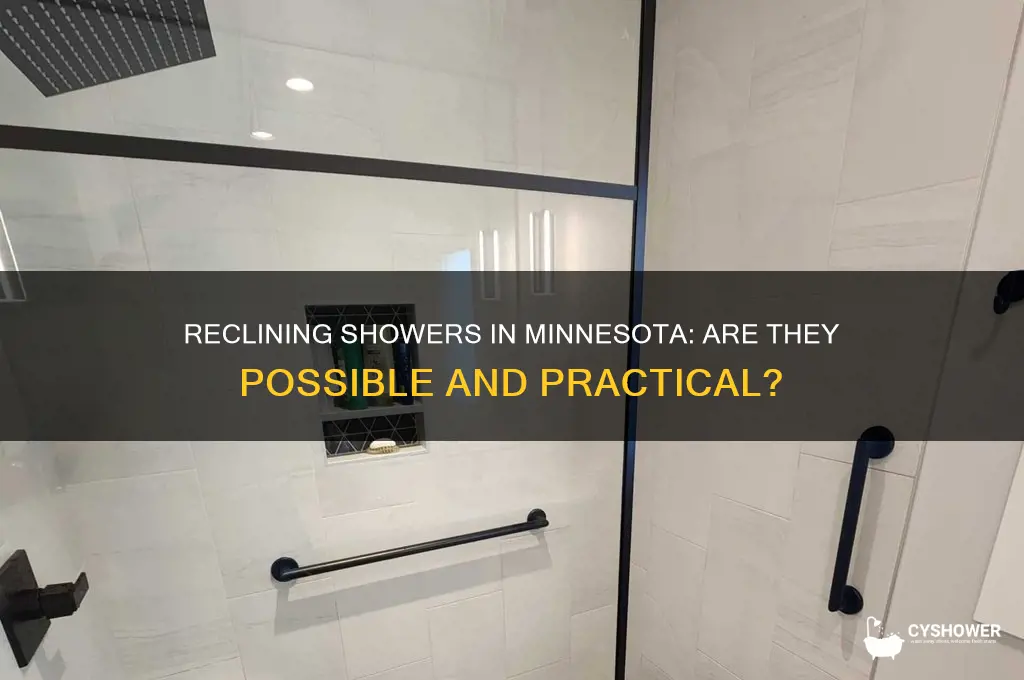 can shower be reclined in mn