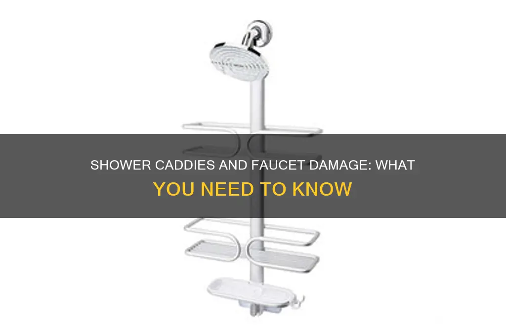 can shower caddies damage your faucet