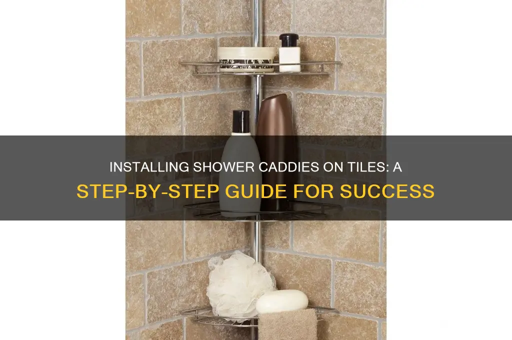 can shower caddy be installed on tiles