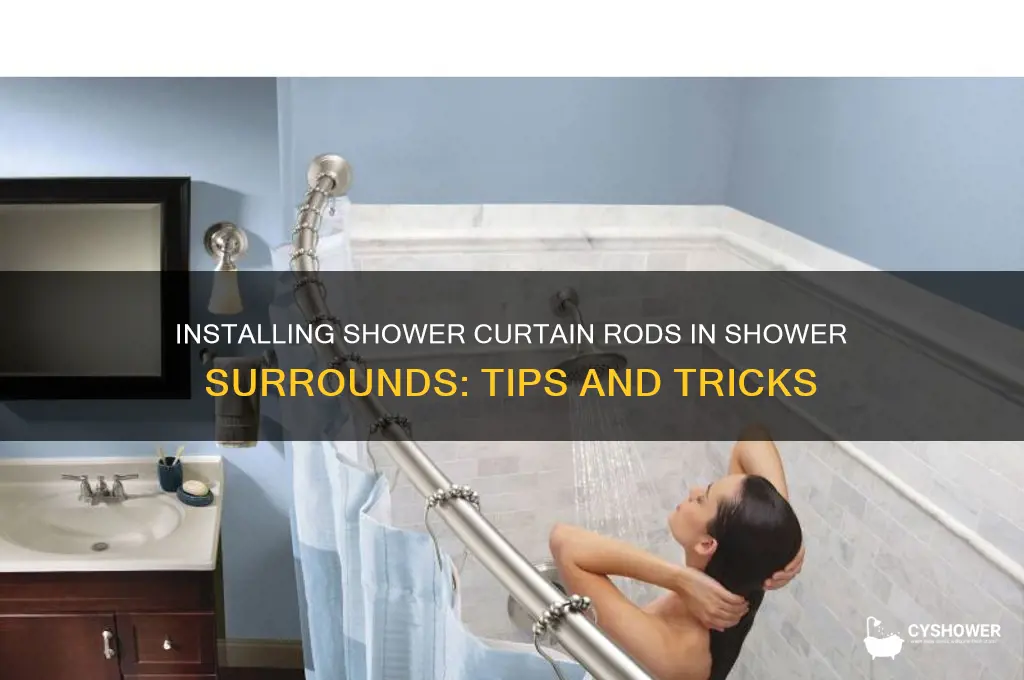 can shower curtain rod be installed in shower surround