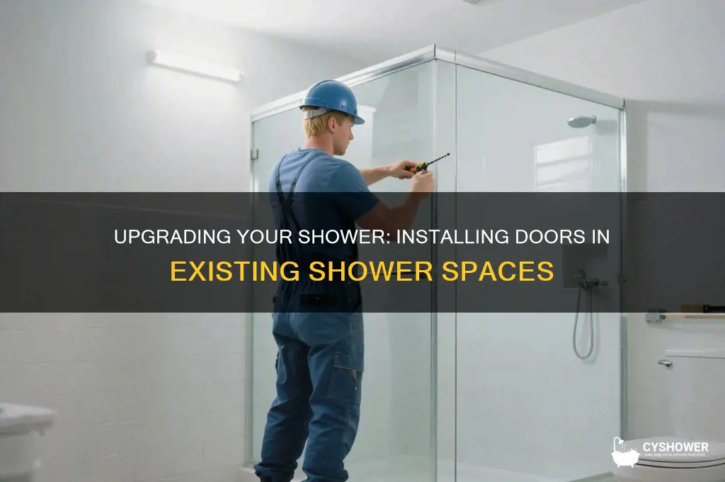 can shower doors be installed in existing shower