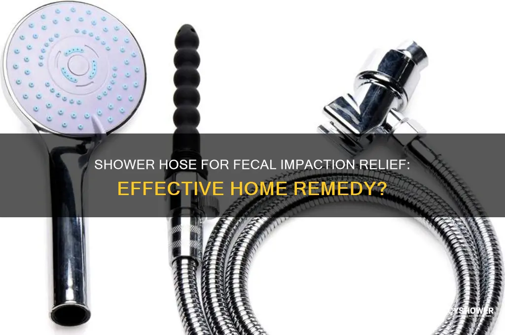 can shower hose help fecal impaction