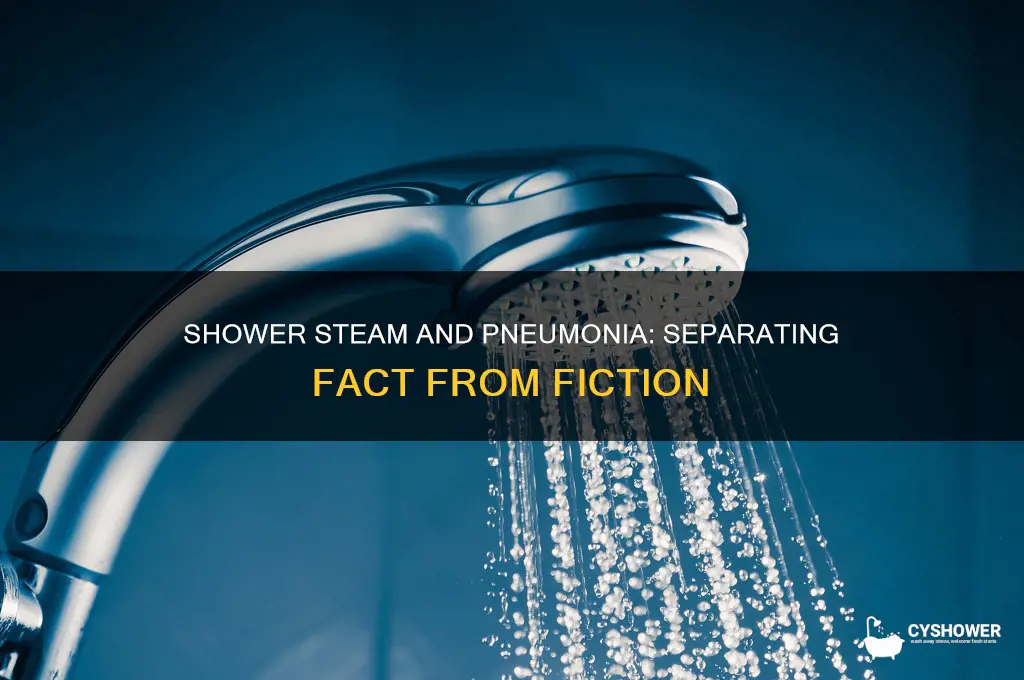 can shower steam cause pneumonia