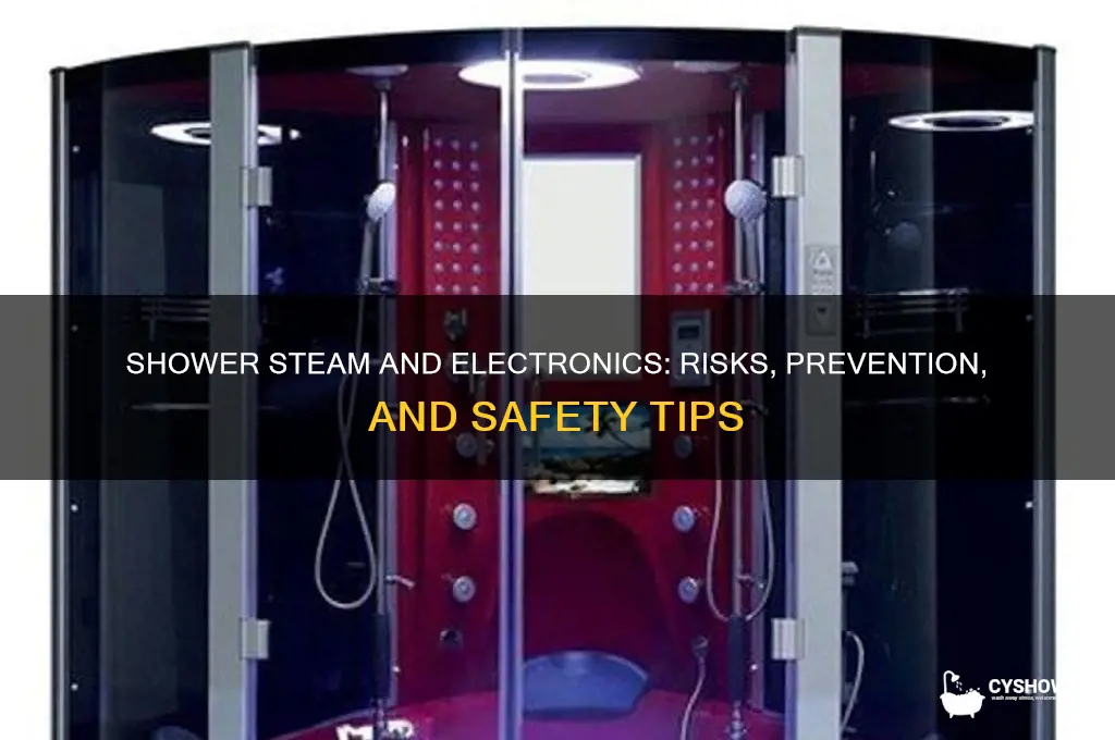 can shower steam damage electronics