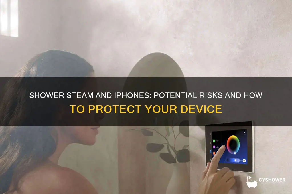 can shower steam damage iphone