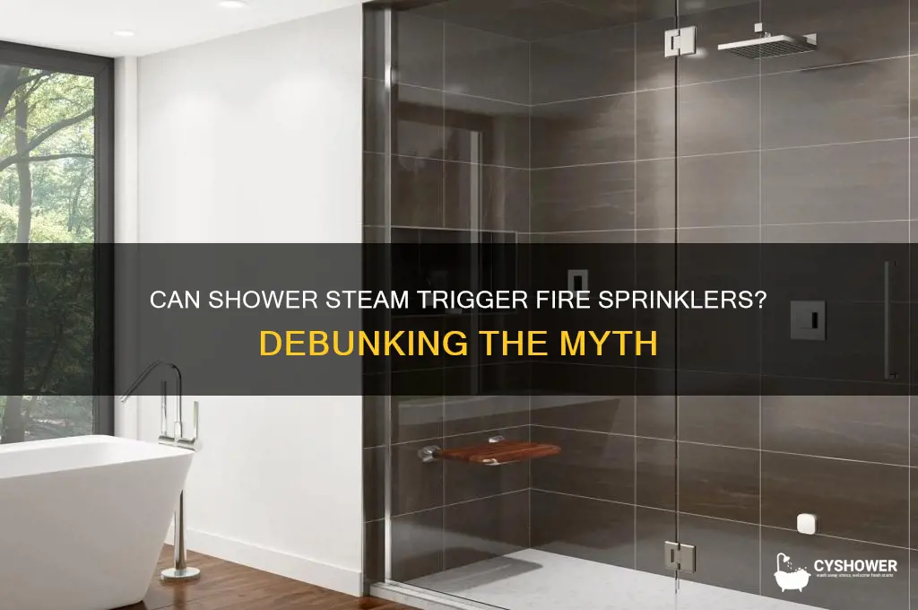can shower steam set off fire sprinkler