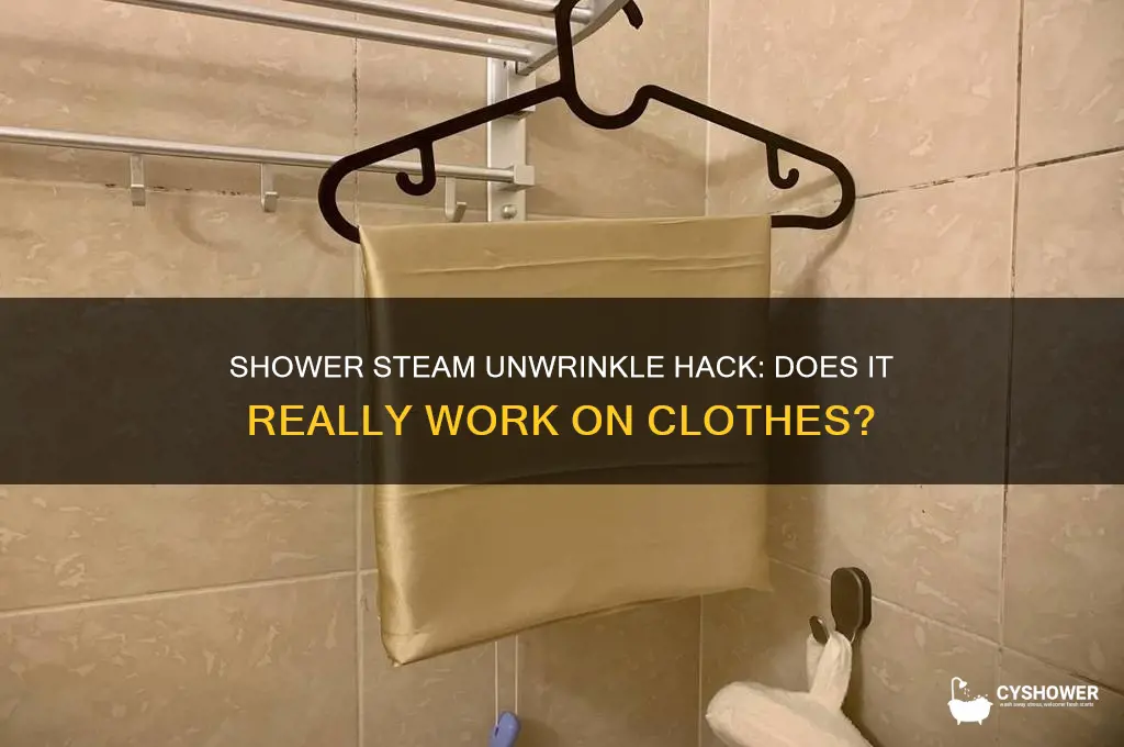 can shower steam unwrinkle clothes