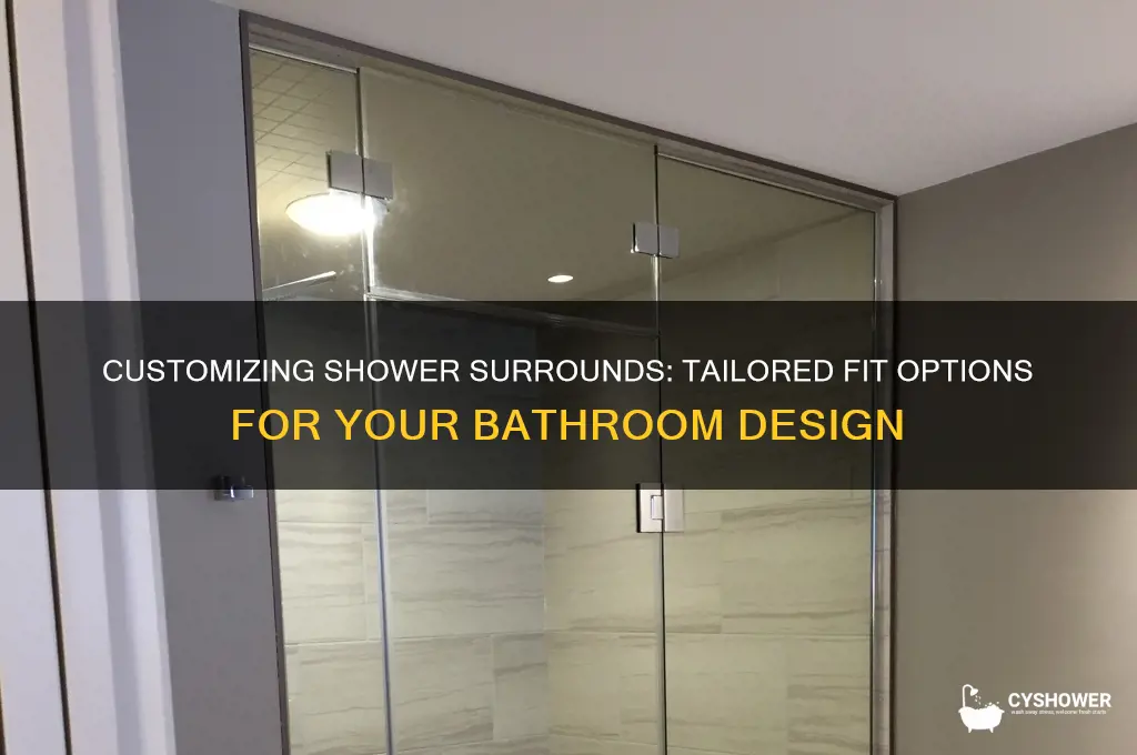 can shower surround be customized to fit