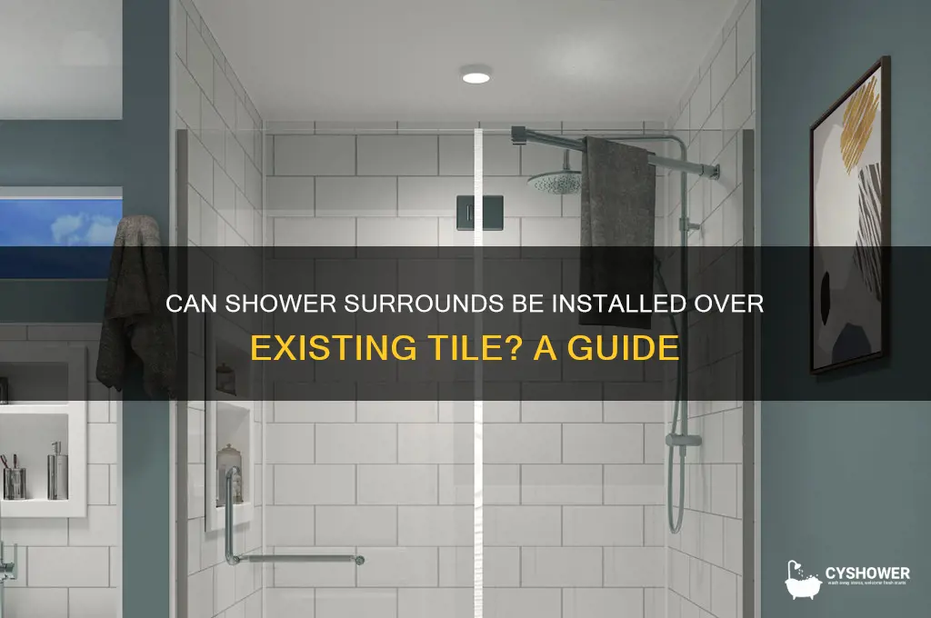 can shower surrounds go over existing tile