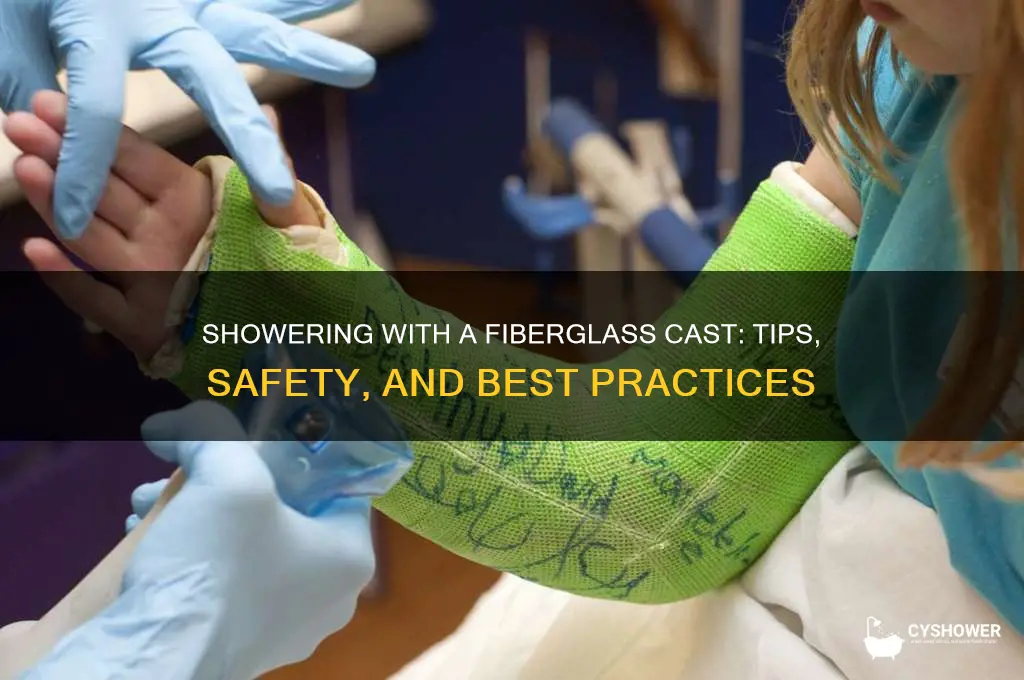 can shower with a fiberglass casts