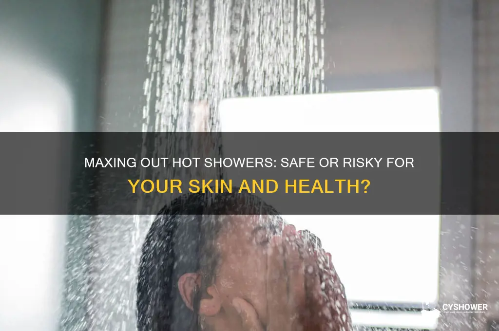 can shower with hot on max