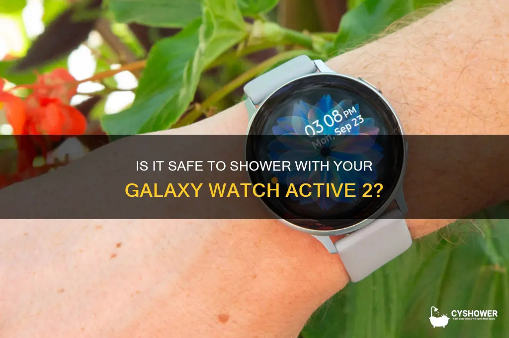 can shower with the galaxy watch active 2