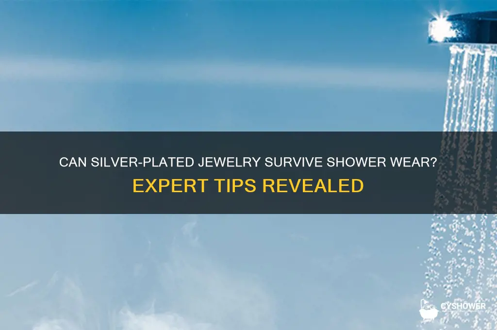 can silver plated be worn in shower