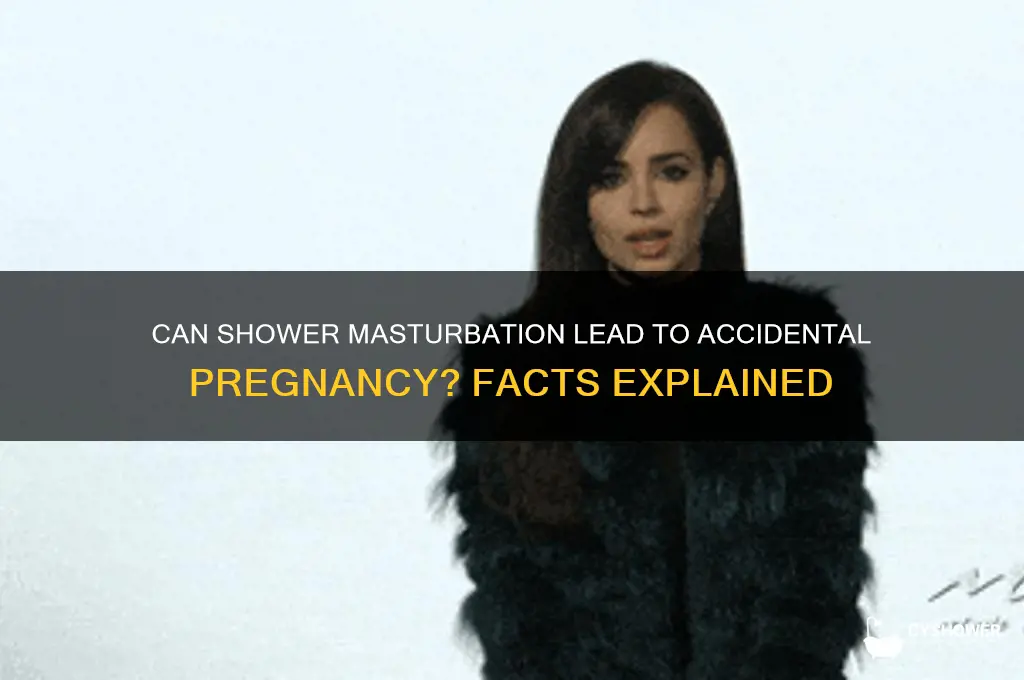 can someone get pregnant by jwrking off j the shower