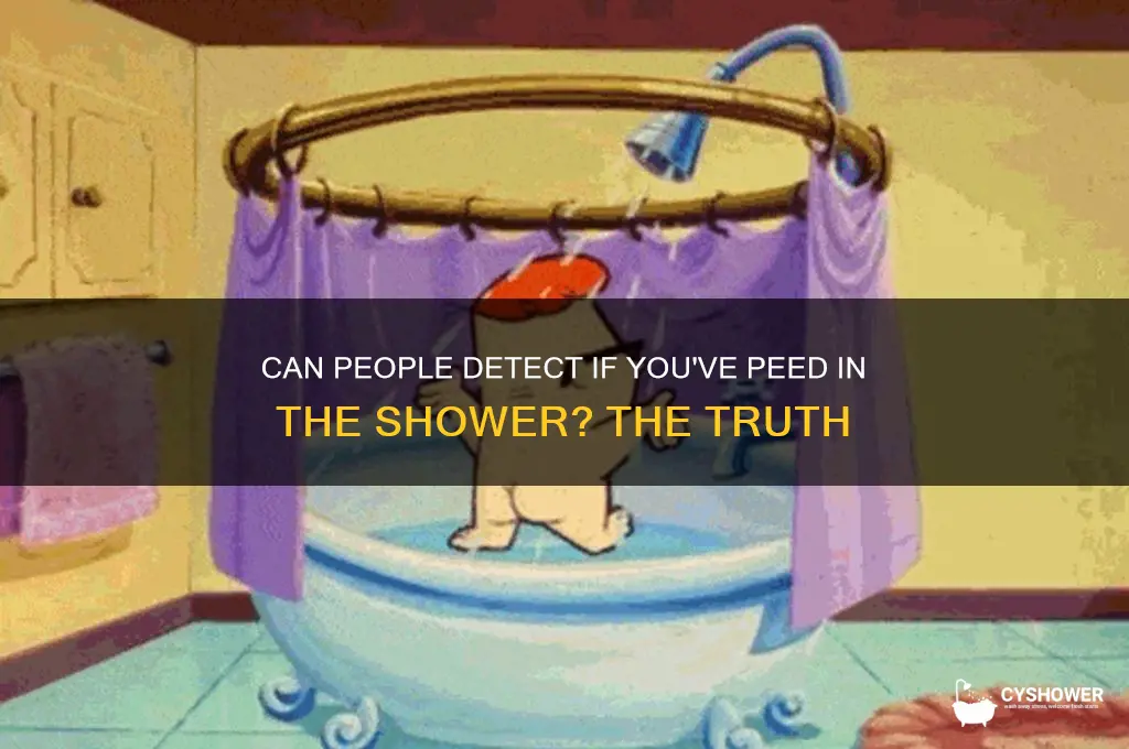 can someone tell if you peed in shower