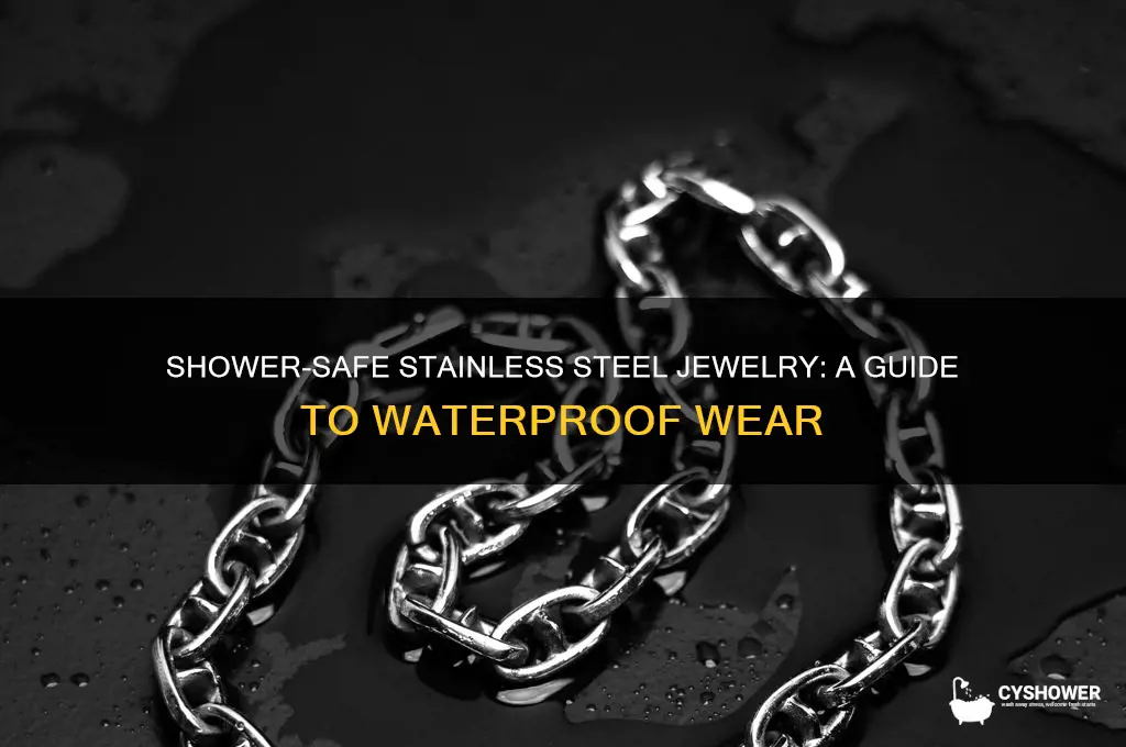 can stainless steel jewelry be worn in the shower