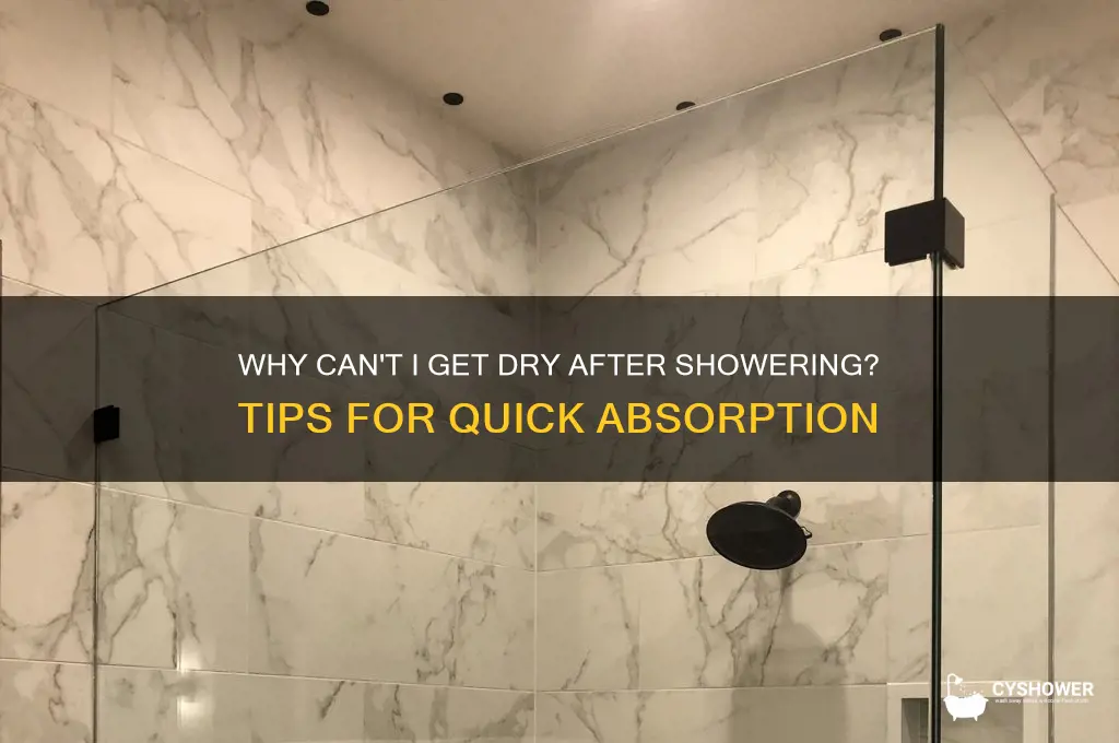can t get dry after shower
