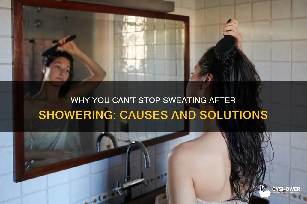 can t stop sweating after shower