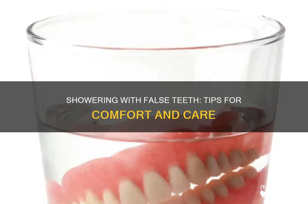 can take shower with false teeth