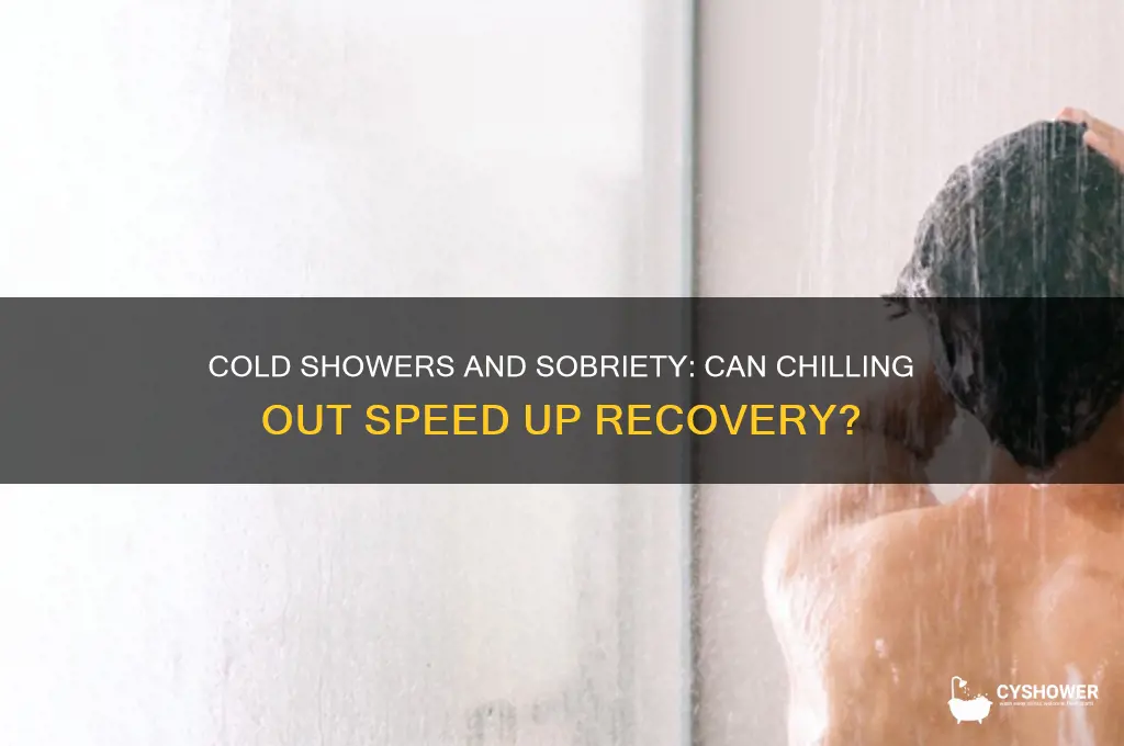 can taking a cold shower help yoi get sober fast