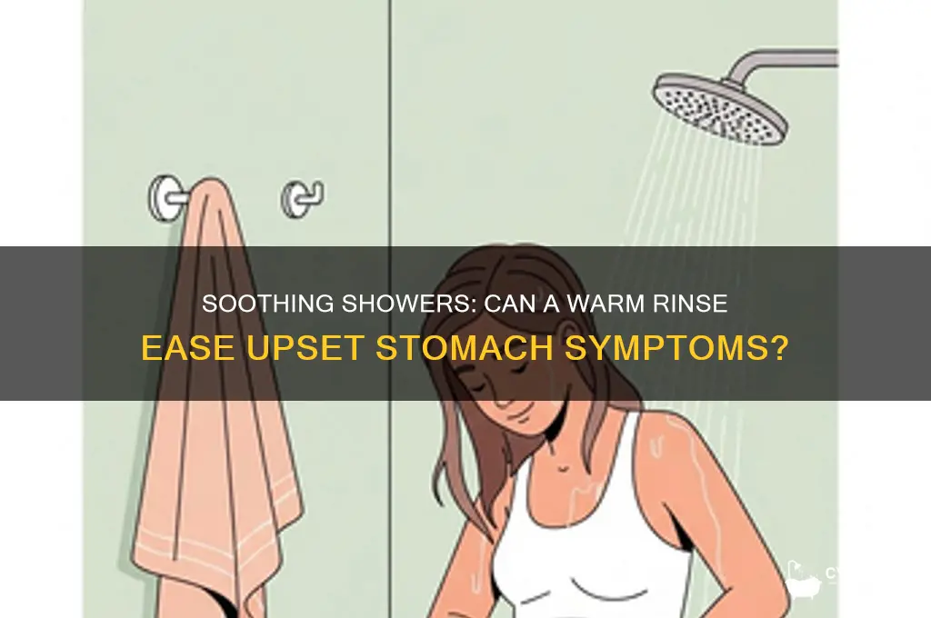 can taking a shower help with an upset stomach