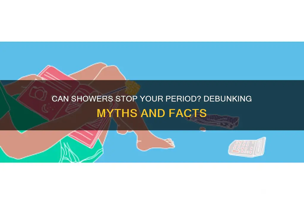 can taking a shower stop your period