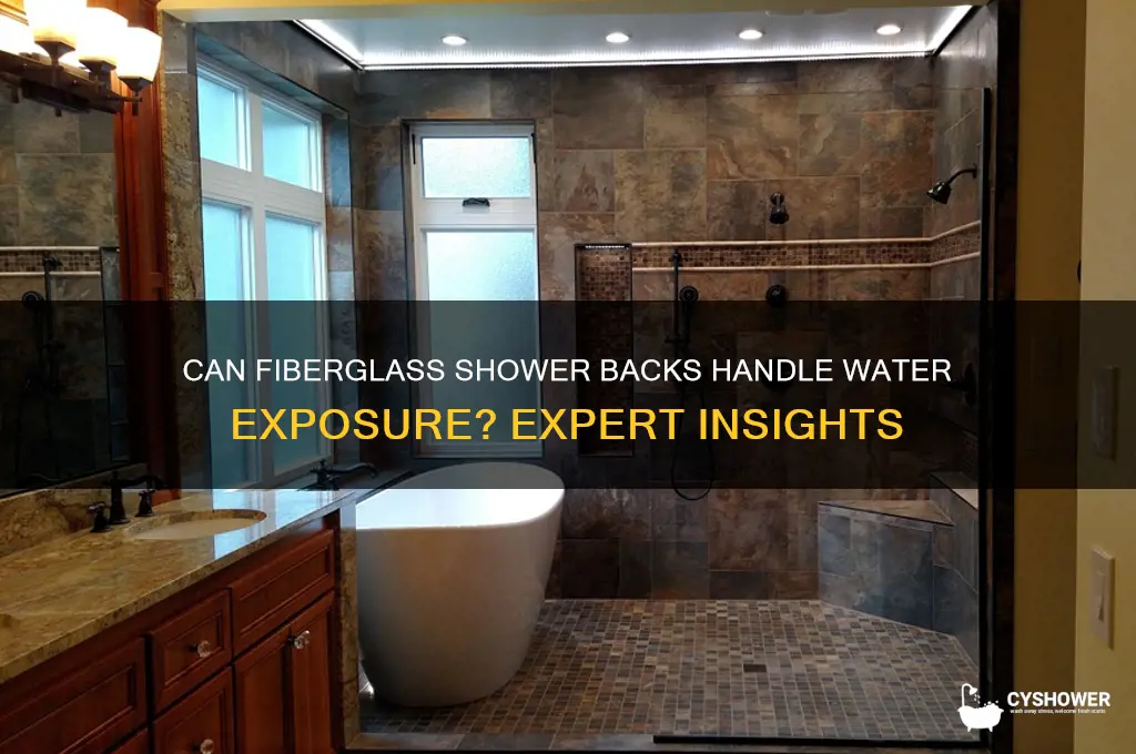 can the back of fiberglass shower get wet