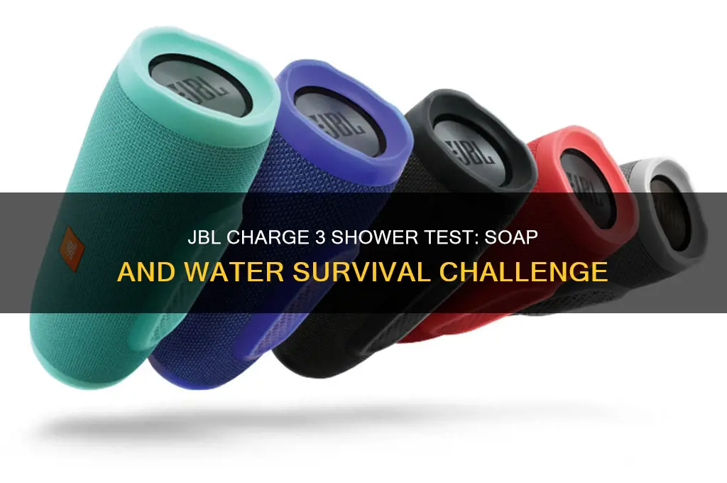 can the jbl charge 3 survive a shower with soap