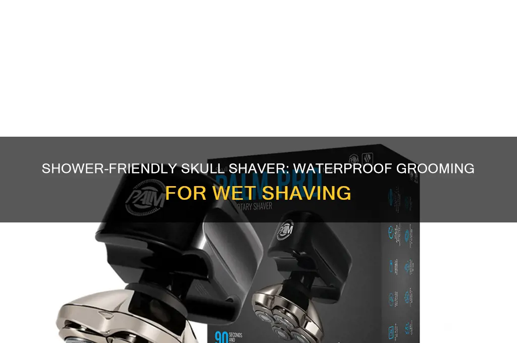 can the skullshaver go in the shower