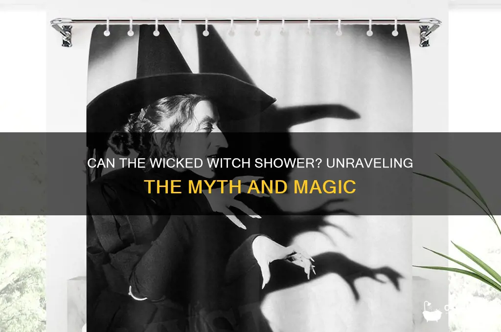 can the wicked witch shower