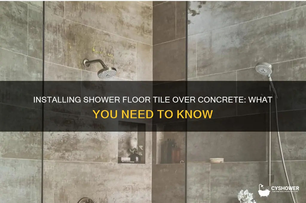 can tile for a shower floor be installed over concrete