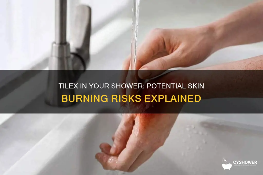 can tilex in your shower cause skin burning
