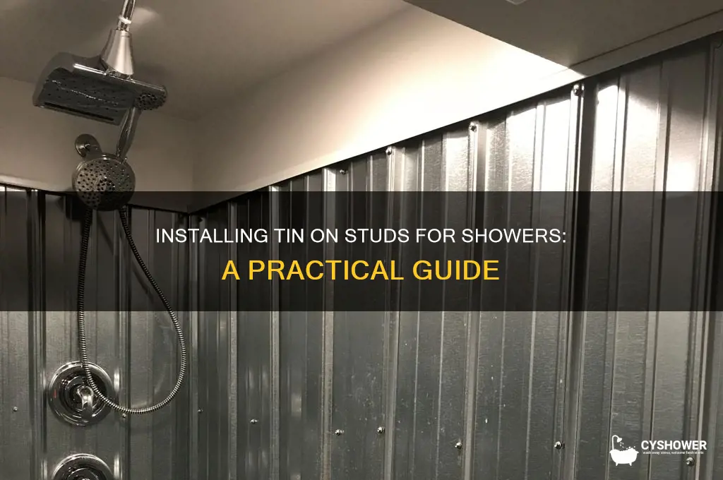 can tin be installed to studs for a shower