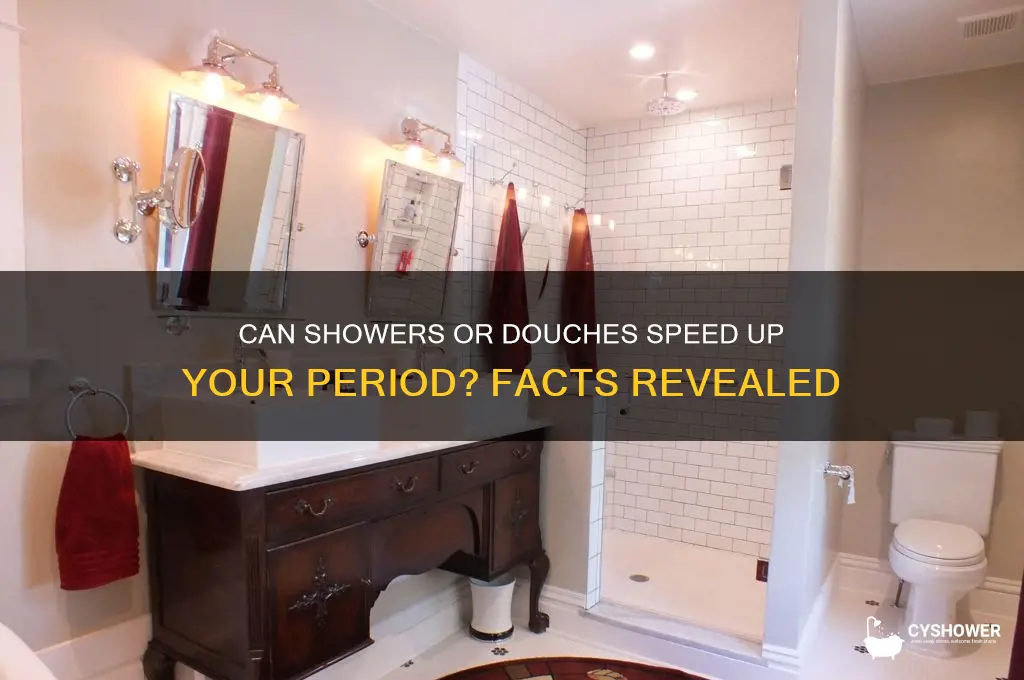 can u end period faster with a shower duche