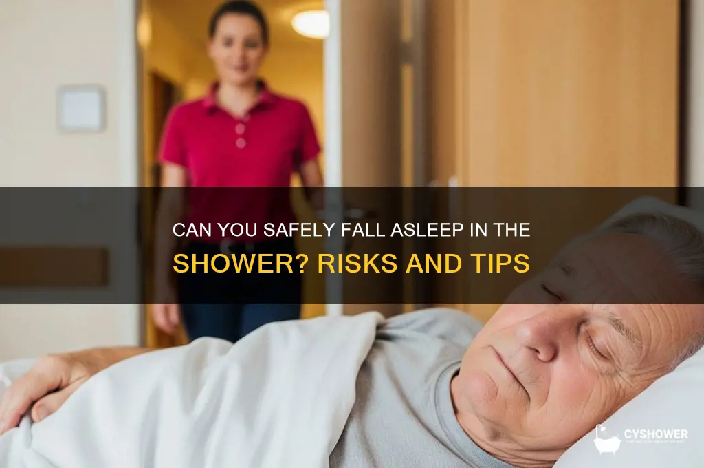can u fall asleep in the shower