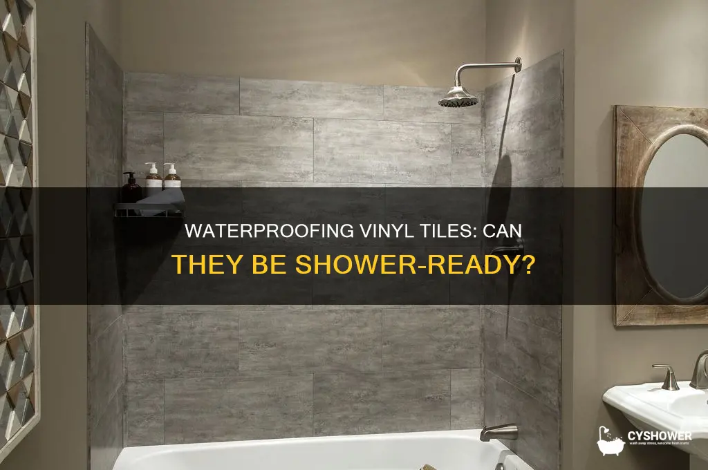 can u make vinyl tiles waterproof to use for shower