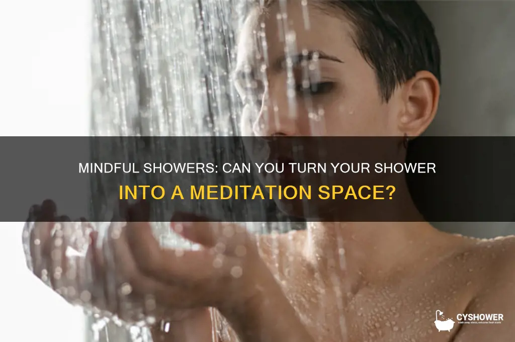 can u meditate in the shower