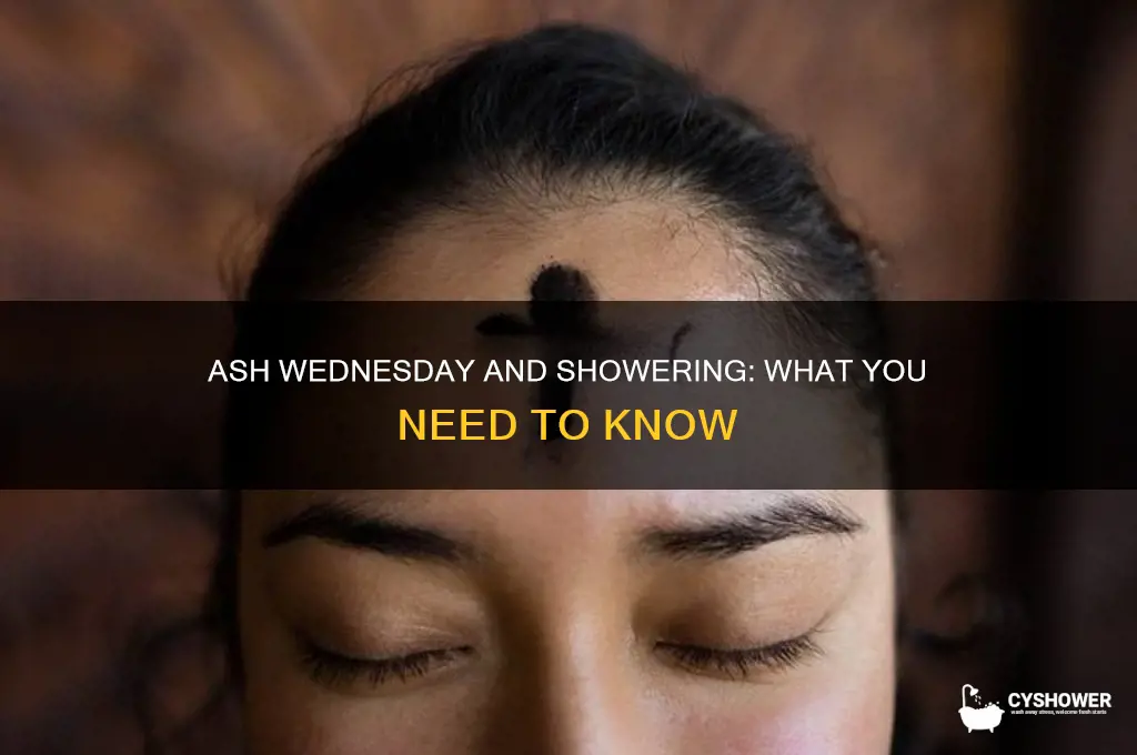 can u shower after ash wednesday